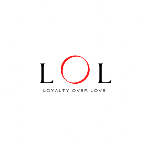 L.O.L( loyalty over love )